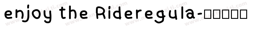 enjoy the Rideregula字体转换